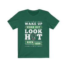 Load image into Gallery viewer, Wake Up Work Out Look Hot Kick Ass