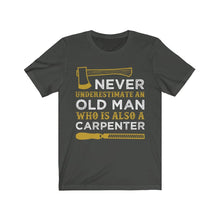 Load image into Gallery viewer, Never Understand an Old Man Carpenter