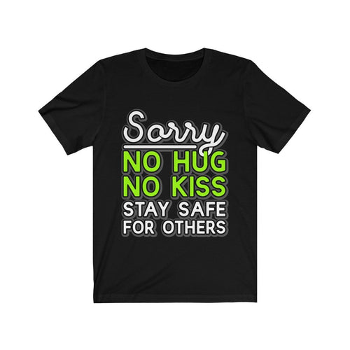 Sorry No Hug No Kiss Stay Safe for Others