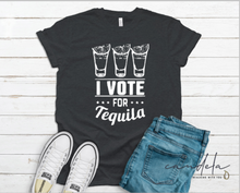 Load image into Gallery viewer, VOTE FOR TEQUILA