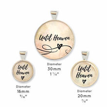 Load image into Gallery viewer, "Until Heaven" Silver-Plated Christian Pendant Necklace - 3 Sizes - Sophornlilly