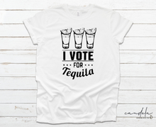 Load image into Gallery viewer, VOTE FOR TEQUILA