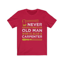 Load image into Gallery viewer, Never Understand an Old Man Carpenter