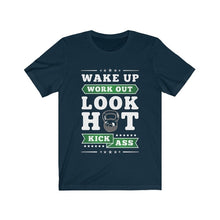 Load image into Gallery viewer, Wake Up Work Out Look Hot Kick Ass