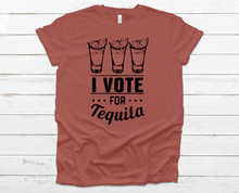 Load image into Gallery viewer, VOTE FOR TEQUILA