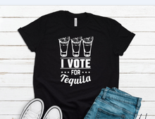 Load image into Gallery viewer, VOTE FOR TEQUILA