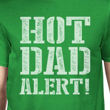 Load image into Gallery viewer, Hot Dad Alert Green Cotton Short Sleeve Tee For