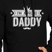 Load image into Gallery viewer, I&#39;m A Proud Daddy Unisex Hoodie Fathers Day Gifts