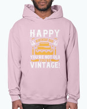 Load image into Gallery viewer, Happy birthday, Dad! You’re not old, you’re vintage! - Birthday  -
