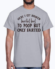 Load image into Gallery viewer, here i sit broken hearted had to poop but only farted- Bathroom -