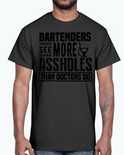Load image into Gallery viewer, Bartenders See more A-holes - Bartender - Cotton Tee