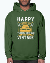 Load image into Gallery viewer, Happy birthday, Dad! You’re not old, you’re vintage! - Birthday  -