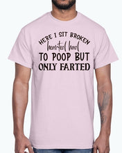Load image into Gallery viewer, here i sit broken hearted had to poop but only farted- Bathroom -