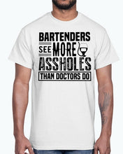 Load image into Gallery viewer, Bartenders See more A-holes - Bartender - Cotton Tee