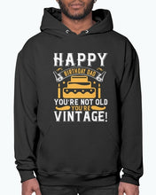 Load image into Gallery viewer, Happy birthday, Dad! You’re not old, you’re vintage! - Birthday  -