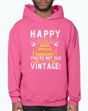 Load image into Gallery viewer, Happy birthday, Dad! You’re not old, you’re vintage! - Birthday  -